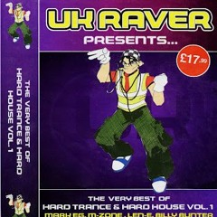 M Zone - UK Raver - The Very Best Of Hard Trance & Hard House - Vol. 1