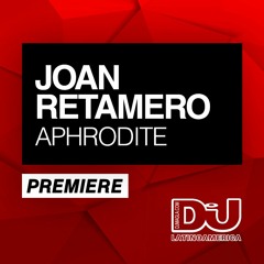 PREMIERE: Joan Retamero "Aphrodite" (Original Mix)