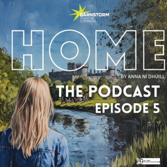 Home Podcast Episode 5