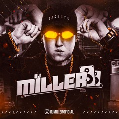 POR VOCÊ EU BEBO O MAR DE CANUDINHO - DJ MILLER  Feat. MC MR Bim