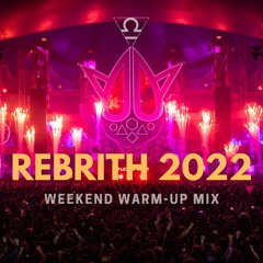 Rebirth Festival 2022 | Unite Again | Weekend Warm-up mix
