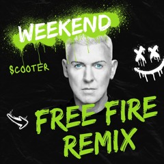 Scooter - Weekend (FREE FIRE REMIX)