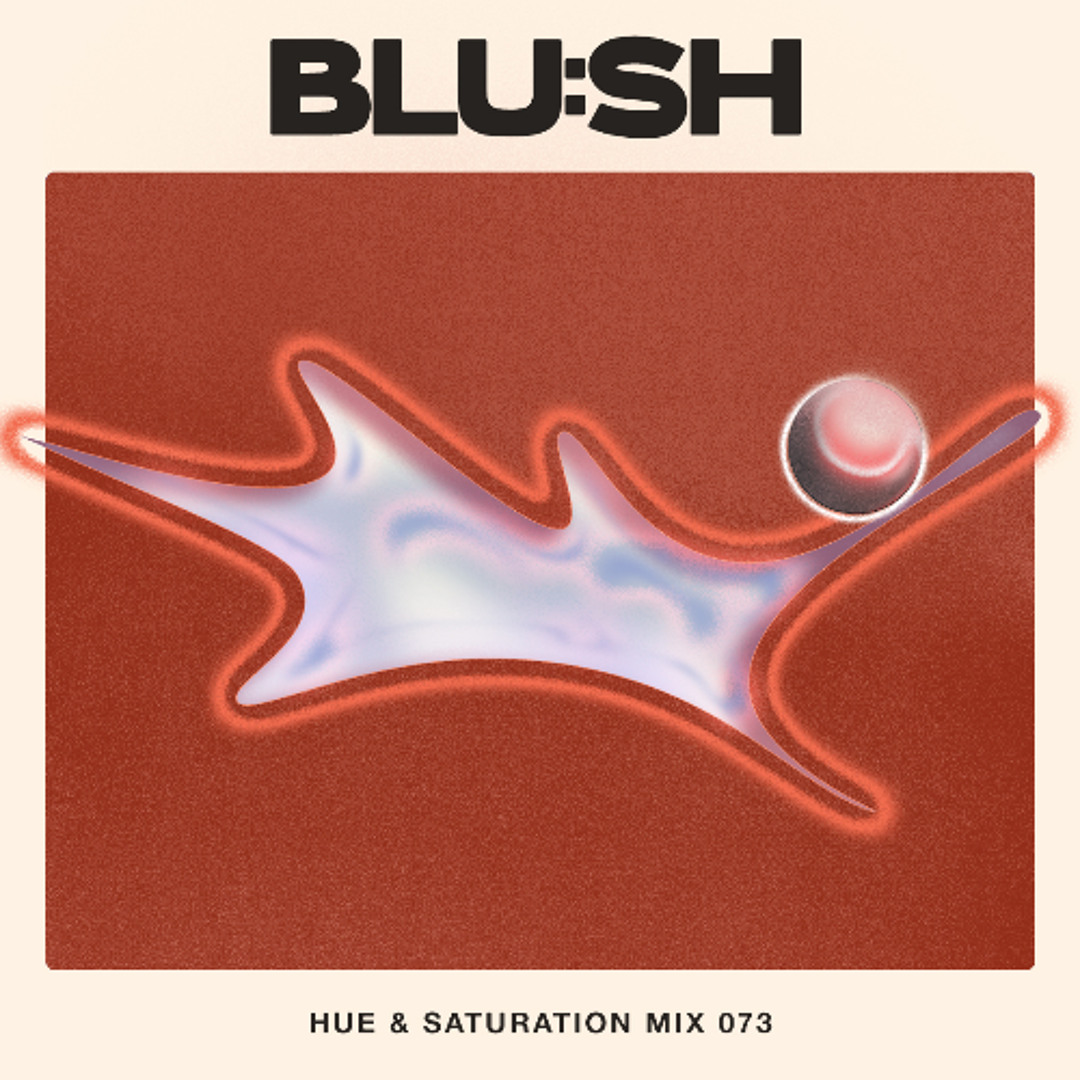 Stream Hue & Saturation Mix #073: Blu:sh by hue & saturation | Listen ...