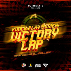 DJ Kayla G - Force Play Series: VICTORY LAP (2023 Mixtape) @RIDDIMSTREAM