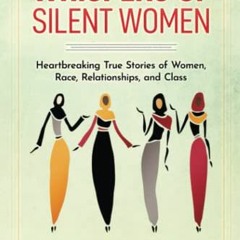 View KINDLE 🎯 Whispers of Silent Women: Heartbreaking True Stories of Women, Race, R