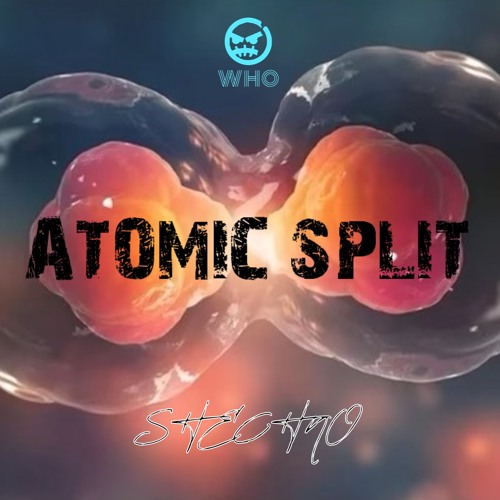 ATOMIC SPLIT