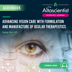 Issue 43 — Advancing Vision Care With Formulation and Manufacture of Ocular Therapeutics