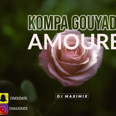 KOMPA GOUYAD LES AMOUREUX - DJ MAXIMIX 2020