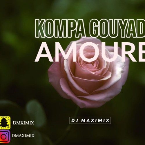 KOMPA GOUYAD LES AMOUREUX - DJ MAXIMIX 2020