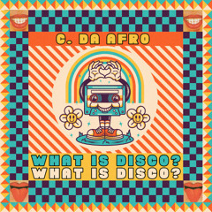 C. Da Afro - What is Disco (Radio Edit)