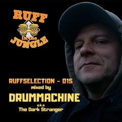 RUFFSELECTION 015 - Mixed by DRUMMACHINE a.k.a. The Dark Stranger