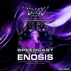 SPEEDCAST #004 ENOSIS - Vitesse Collectif