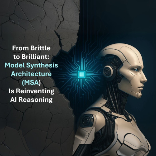 Bit & Being - From Brittle to Brilliant: How Model Synthesis Architecture Is Reinventing AI Reasoning