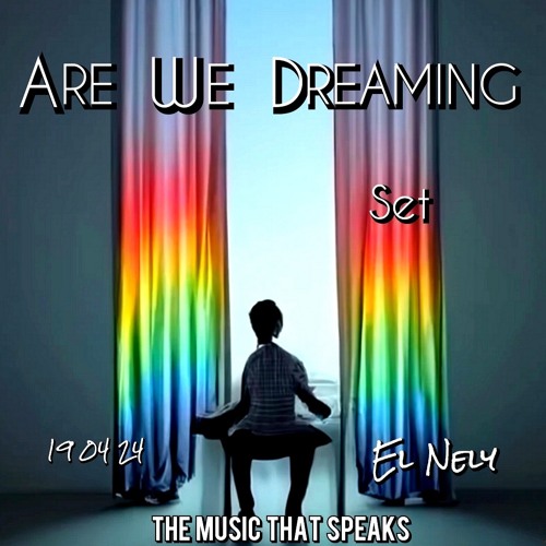 ARE WE DREAMING - SET  REC-2024-04-20