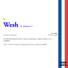 Wesh (feat. Unknown T)