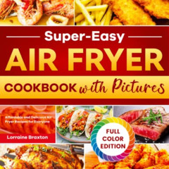 download EBOOK 📌 Super-Easy Air Fryer Cookbook with Pictures: Affordable and Delicio