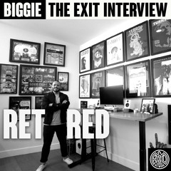 Biggie | Former Artist Manager "RETIRED: The Exit Interview."
