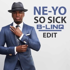 Ne-Yo - So Sick (B - LINQ EDIT)