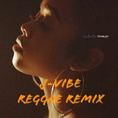 H.E.R - Damage - J-Vibe Reggae Remix