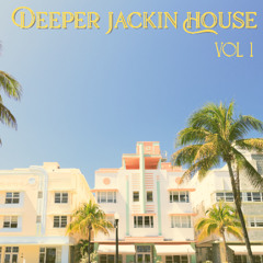 DEEPER JACKIN HOUSE VOL 1