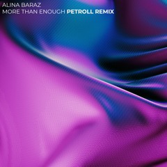 Alina Baraz - More Than Enough (Petroll Remix)
