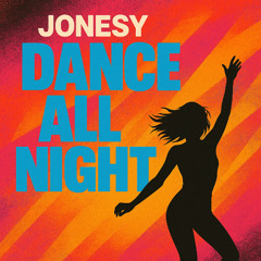 dance all night - JONESY