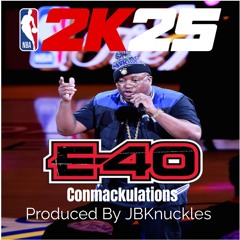 E-40: Conmackulations (Produced by JBKnuckles)