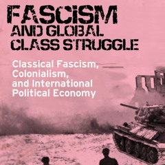Fascism and the global class struggle
