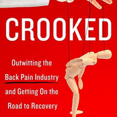 DOWNLOAD EPUB 💖 Crooked: Outwitting the Back Pain Industry and Getting on the Road t