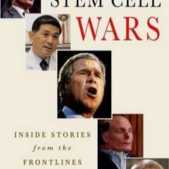 ❤ PDF Read Online ❤ Stem Cell Wars: Inside Stories from the Frontlines