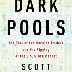 [FREE] EPUB 📑 Dark Pools: The Rise of the Machine Traders and the Rigging of the U.S