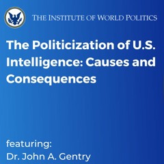 Politicization of US Intelligence: Causes and Consequences