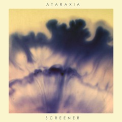 Screener - Ataraxia [CYD 0014] Demo Mix