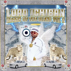 LORD ICHIBAN - BARON OF THE BLEND: VOL 2