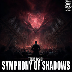 ToXic Inside - Symphony Of Shadows