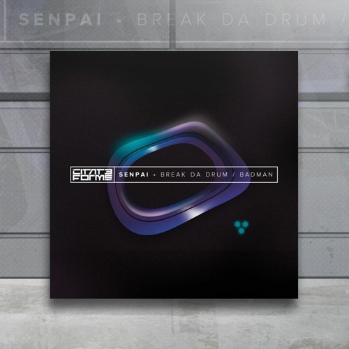 PREMIERE: Senpai - Break Da Drum [Citate Forms]