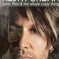 ✔PDF⚡️ Keith Urban - Love, Pain & The Whole Crazy Thing
