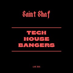 Tech House Bangers [Saint Shaf Live Set]