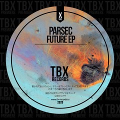 Premiere: Parsec - Future [TBX Records]