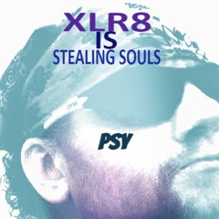 XLR8 IS STEALING SOULS