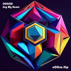 Odesza - Say My Name (nOOnz Flip)