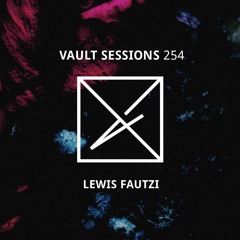 Vault Sessions #254 - Lewis Fautzi