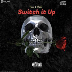 Switch It Up - Tavo X Chub