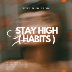 STAY HIGH - (AXXA x SASYAA x FINTOLIBERA EDIT) "Click Buy For Free Download"