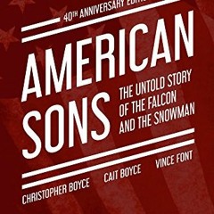 [View] [KINDLE PDF EBOOK EPUB] American Sons: The Untold Story of the Falcon and the Snowman (40th A