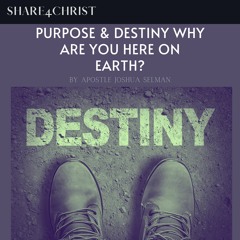 Purpose & Destiny – Why Are You Here On Earth? Apostle Joshua Selman