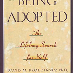 [Free] EBOOK 💔 Being Adopted: The Lifelong Search for Self (Anchor Book) by  David M