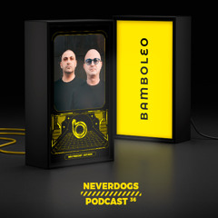 Bamboleo Podcast Series #36, Neverdogs