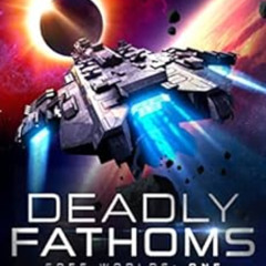 [View] EBOOK 📍 Deadly Fathoms (Free Worlds Book 1) by Kevin Mclaughlin,Michael Ander