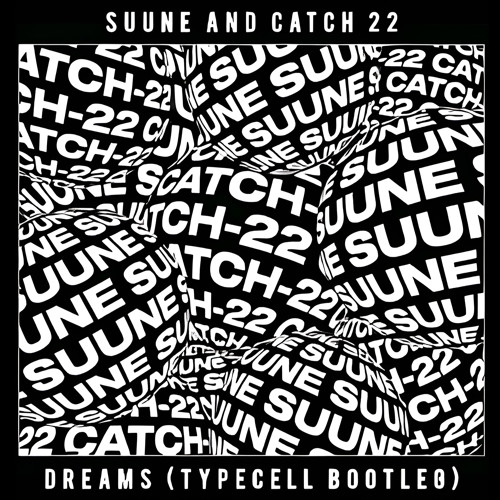 FREE DOWNLOAD: Suune & Catch 22 'Dreams' (Typecell Bootleg)